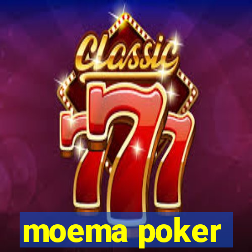 moema poker